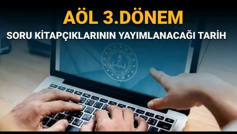 MEB AÖL 3. Dönem Soru Kitapçıkları Ne Zaman Yayınlanacak?