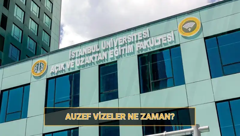 2025 İstanbul Üniversitesi AUZEF Sınav Takvimi: Vizeler Hakkında Bilmeniz Gerekenler