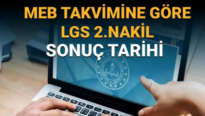 LGS 2. Nakil Süreci: 3. Tercih Sonuçları ve Tarihleri Açıklandı