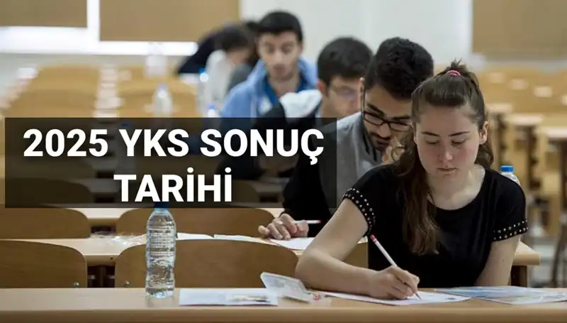 2025 YKS Sonuç Tarihleri Açıklandı: Öğrencilerin Beklediği O Gün Ne Zaman?