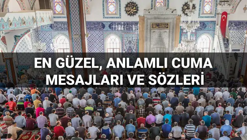 Cuma Mesajları 2025: Dostlarınızla Paylaşabileceğiniz Anlamlı Sözler