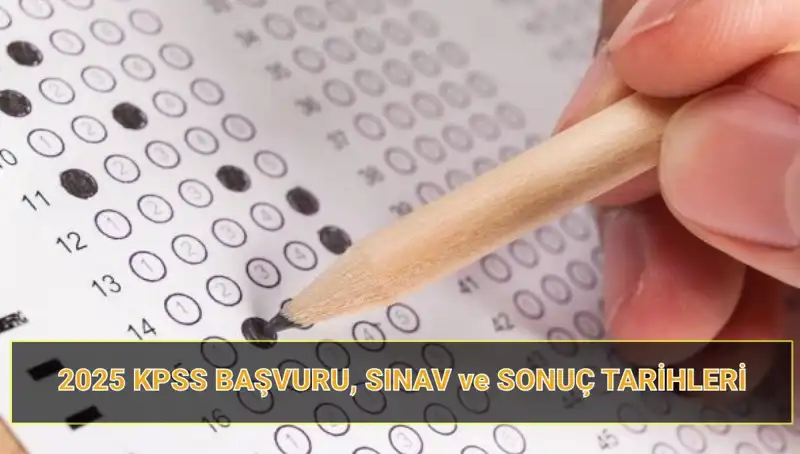 2025 KPSS İçin Başvuru Tarihleri Açıklandı: Sonuçlar Ne Zaman Geliyor?