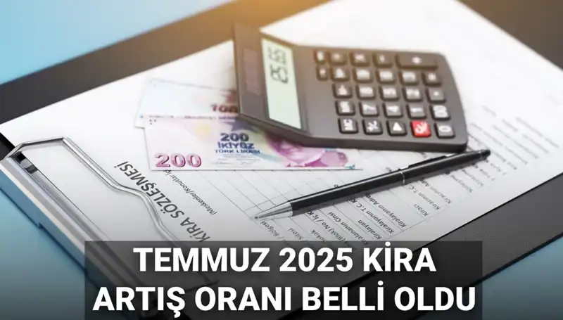 Temmuz Ayı Kira Artış Oranı: 2025 Yılı Beklentileri