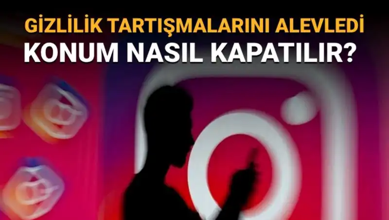 Instagram Arkadaş Haritası Nedir? Konum Kapatma İpuçları