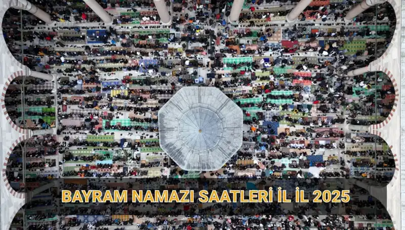 2025 Ramazan Bayramı Namazı Kaçta? Saatler İl İl Açıklandı