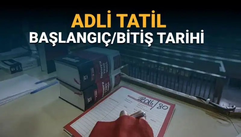 Adli Tatil Ne Zaman Başlıyor? 2023 Takviminde Önemli Tarihler