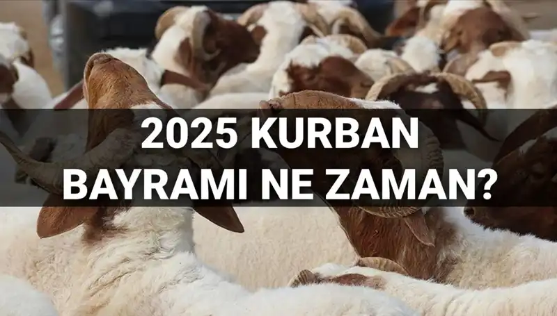 Kurban Bayramı 2025’te Ne Zaman? Uzun Bayram Tatili İhtimali