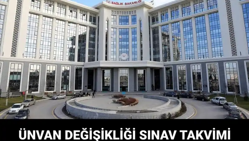 Sağlık Bakanlığı Ünvan Değişikliği Sınavı Tarihi ve Detayları Açıklandı