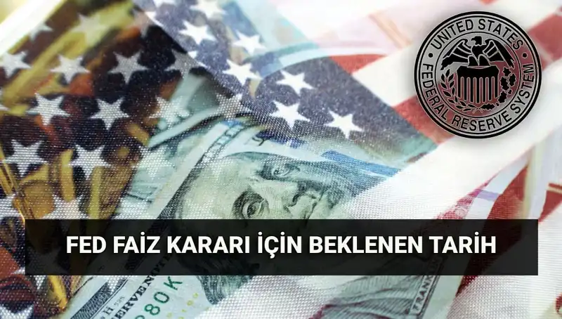 FED Faiz Kararı Temmuz Toplantısı Ne Zaman? Beklentiler Neler?