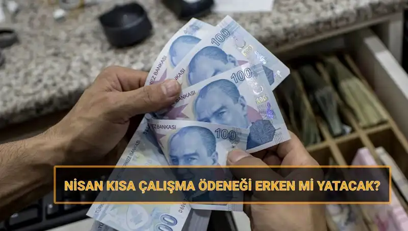 Kısa Çalışma Ödeneği Bayram Öncesi Erken Mi Yatacak? Beklentiler Artıyor!