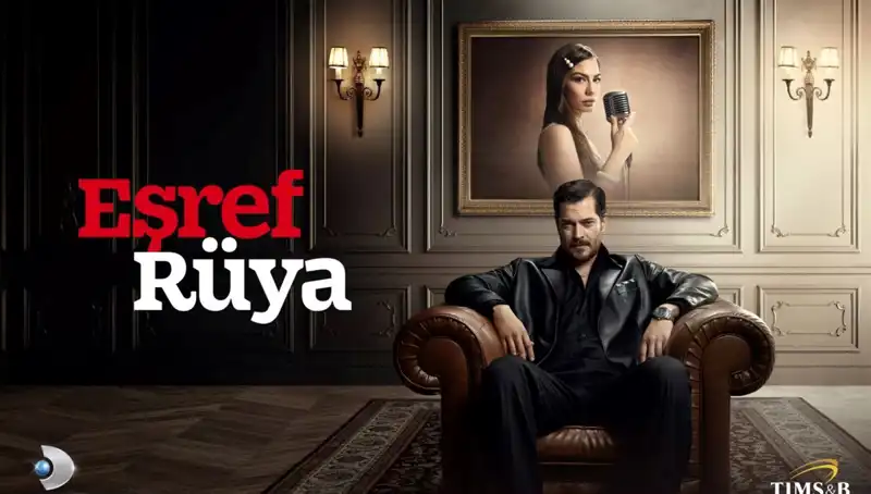 Eşref Rüya Dizisi Oyuncuları ve Konusu: Herkesin Merak Ettiği Detaylar