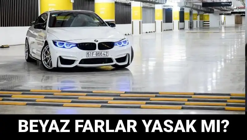 Beyaz Far Kullanımı Trafikte Yasak mı? Cezaları ve Detayları