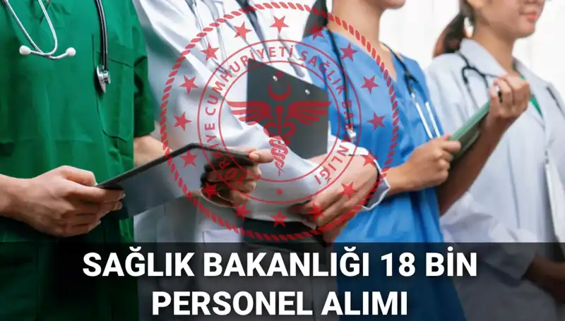 Sağlık Bakanlığı’ndan Büyük Kanseder: 18 Bin Personel Alımı Başlıyor!